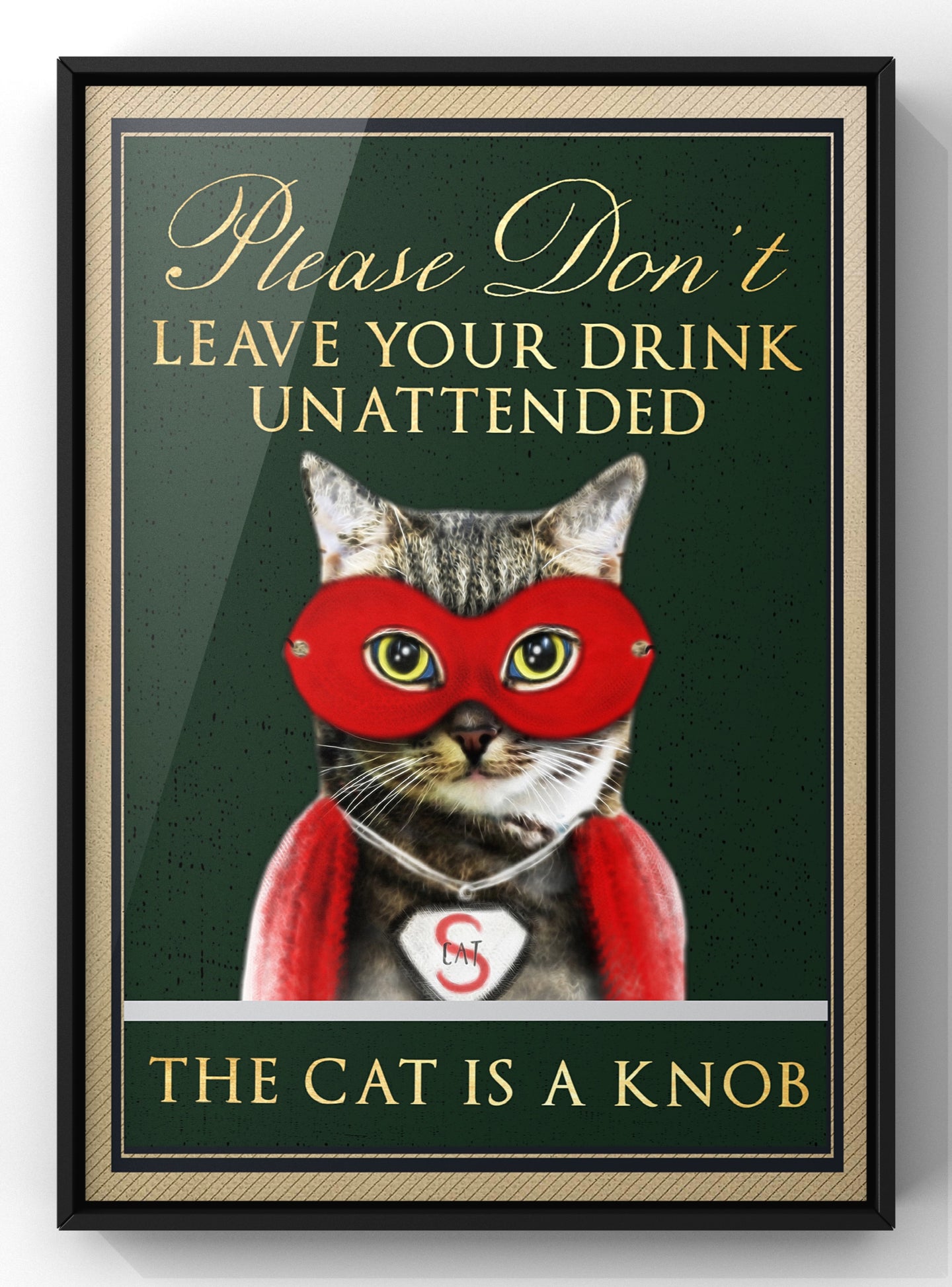 Please don’t leave drinks unattended, the cat is a knob | Funny Cat Wall Art Print