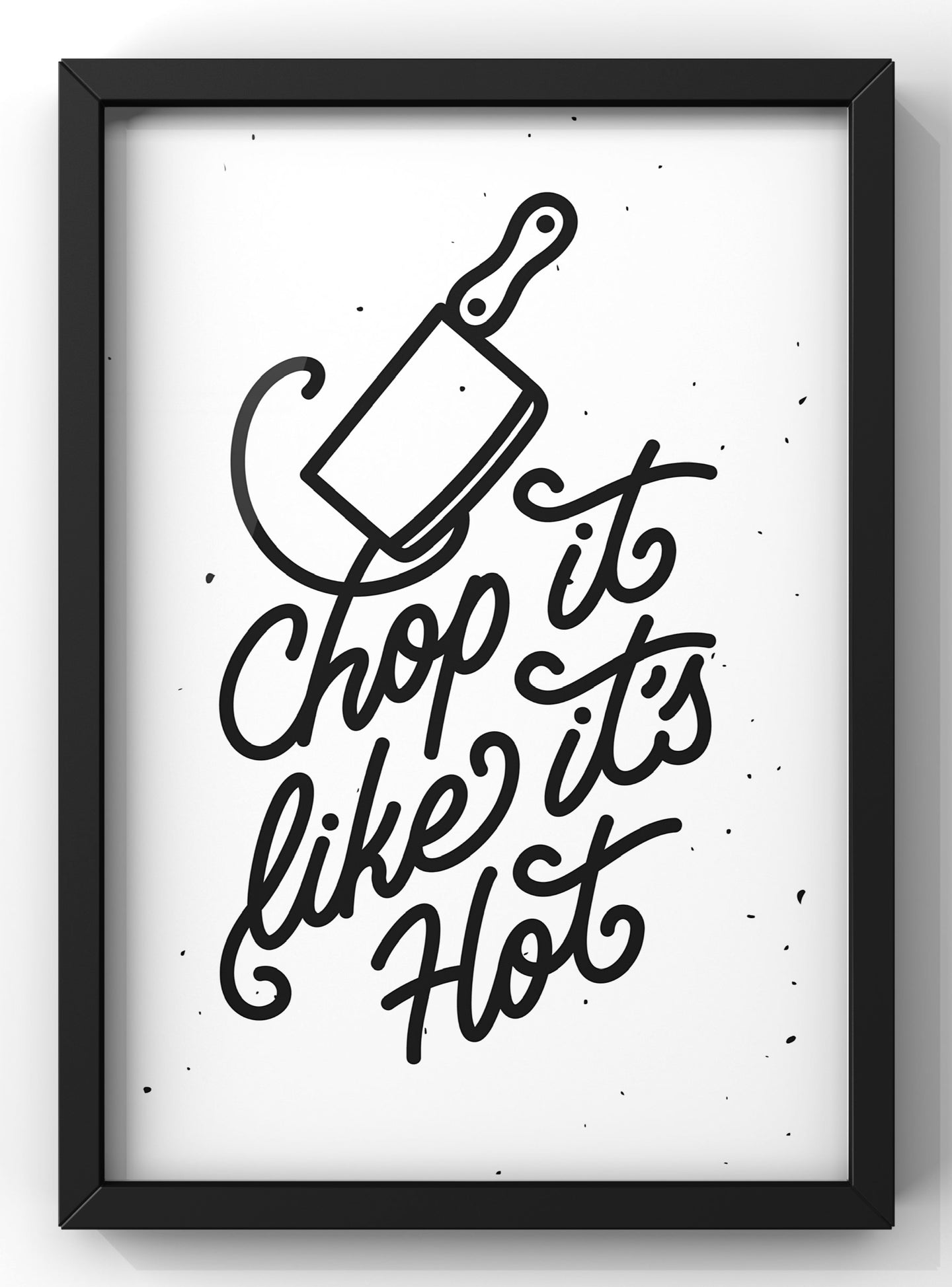 Chop It Like Its Hot Quote Print | Kitchen Wall Art
