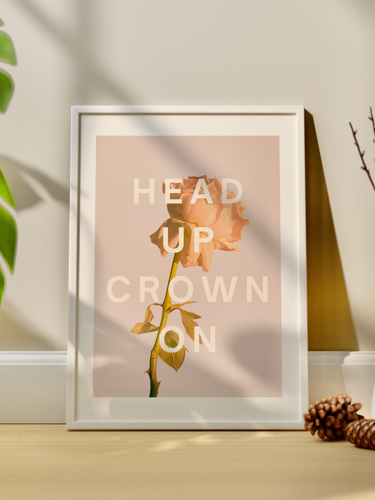 Head Up Crown On Motivational Quote Print | Rose Wall Art