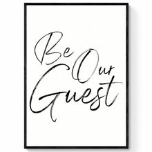 Load image into Gallery viewer, Be Our Guest Simplistic Quote Print | Spare Room Wall Art
