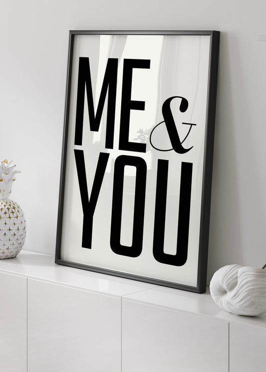You & Me Bold Quote Print | Black and white Wall Art