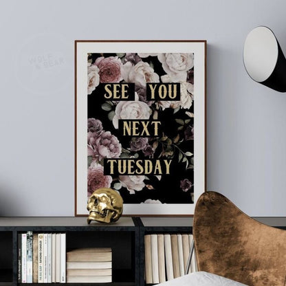 See You Next Tuesday Print