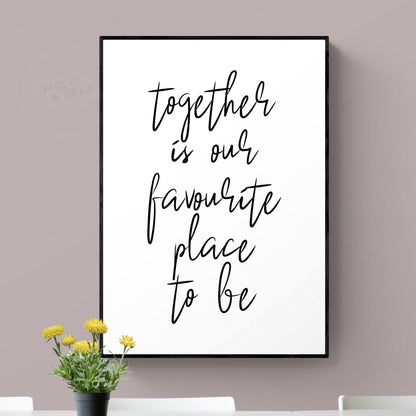 Together Is Our Favourite Place Print
