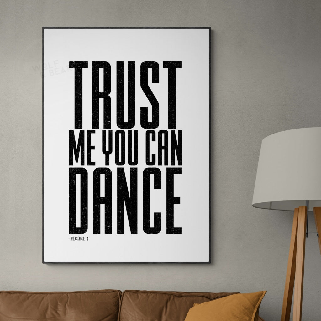Trust Me You Can Dance Print