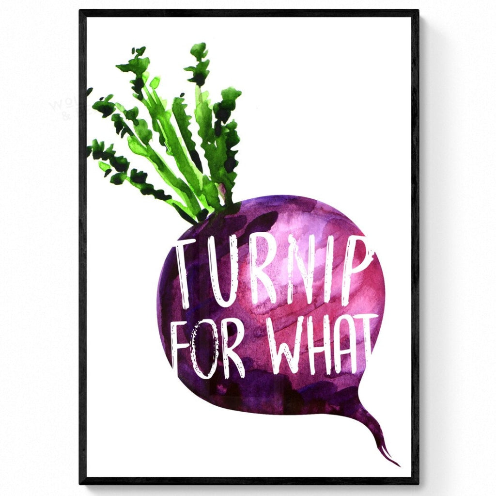Turnip For What Print