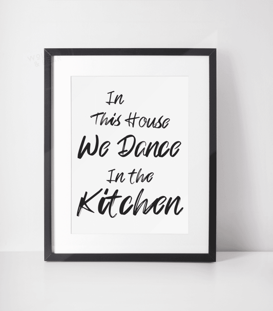 We Dance In The Kitchen Print