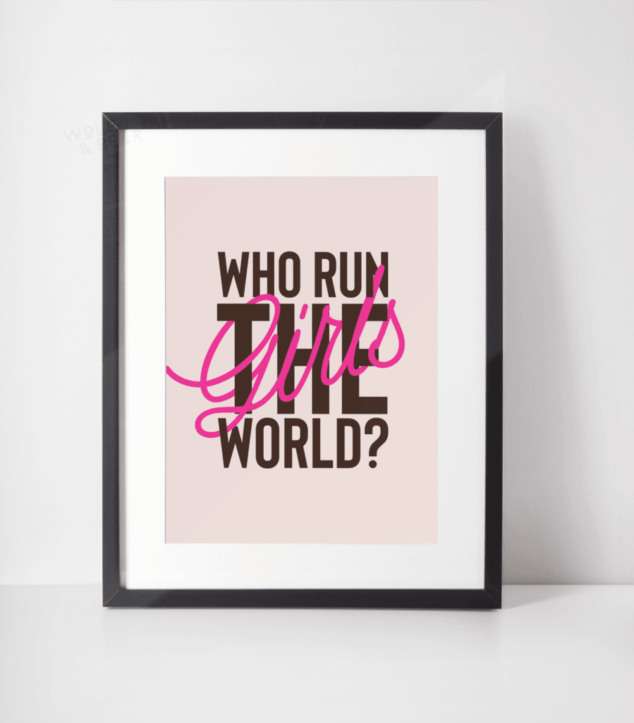 Who Runs The World! Girls Print