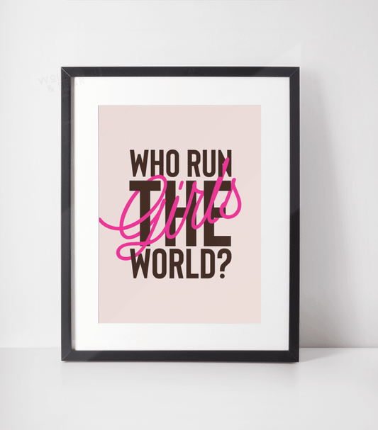 Who Runs The World! Girls Print